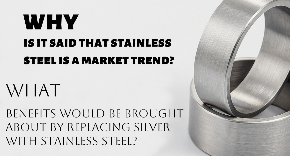 Stainless Steel: A Modern, Superior Alternative to Silver – Cost-Effective without Compromising Quality